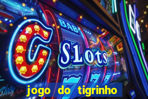 jogo do tigrinho aposta 5 reais